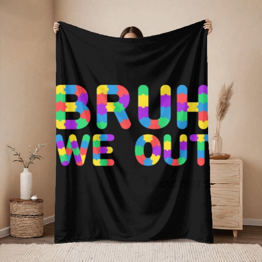 Bruh We Out Teachers Throw Blankets