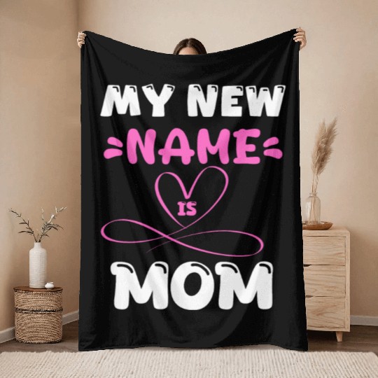 My New Name is Mom Throw Blankets