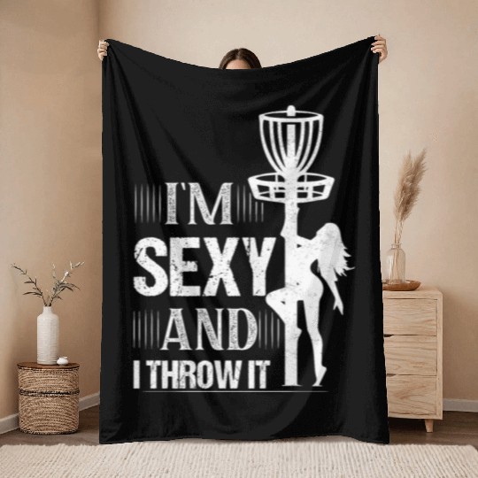 I'm Sexy And I Throw It Frisbee Disc Golf Throw Blankets