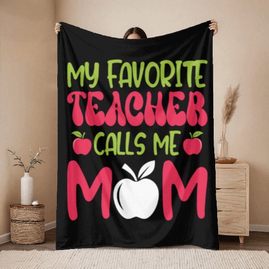 My Favorite Teacher Calls Me Mom - Mothers Day. gi Throw Blankets