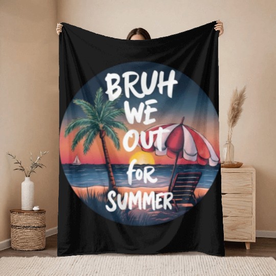 Bruh We Out For Beach end of school year teacher Throw Blankets