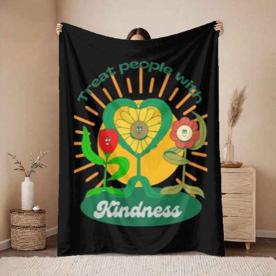 Treat People With Kindness Throw Blankets