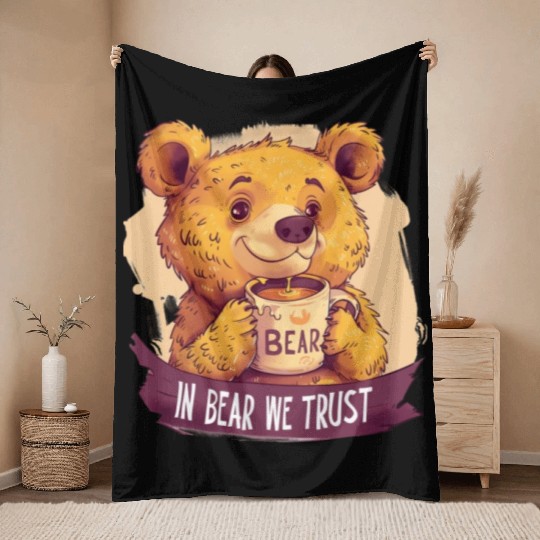 In Bear We Trust a cup of Strong Honey Tea Throw Blankets