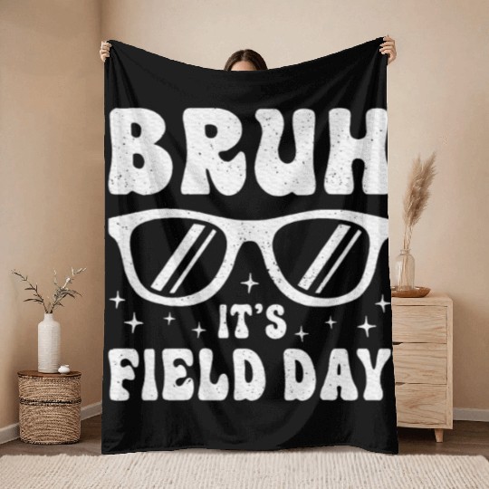Bruh It's Field Day Teacher Happy Throw Blankets