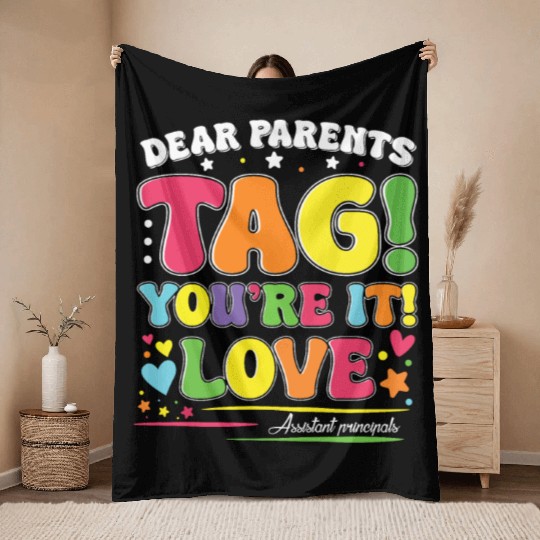 Dear Parents Tag You're It Love Teachers Assistant Throw Blankets