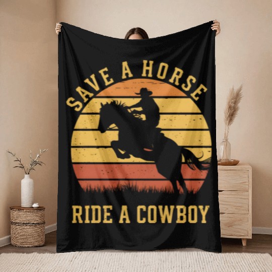 Funny Save A Horse Ride Cowboy Throw Blankets Western
