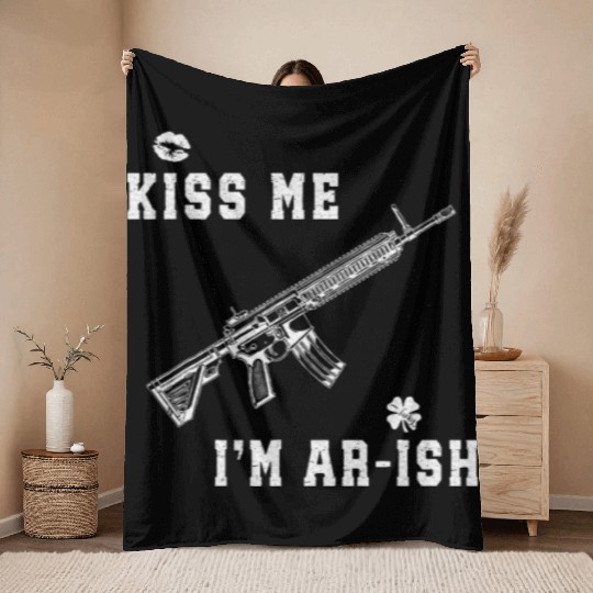Kiss Me I'm AR ish St Patricks Day Irish Gun Men Throw Blankets