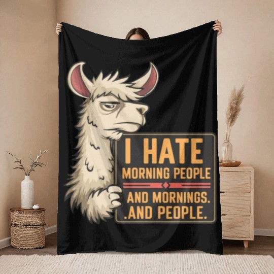 I Hate Morning People for a Morning grumpy Llama Throw Blankets