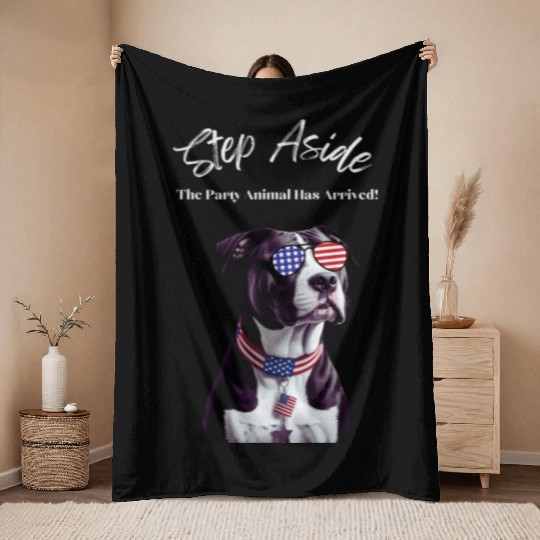 Step Aside The Party Animal Has Arrived AmStaff Throw Blankets
