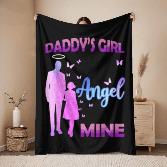 Daddy's Girl I Used to be His Angel Now He's Mine, Throw Blankets