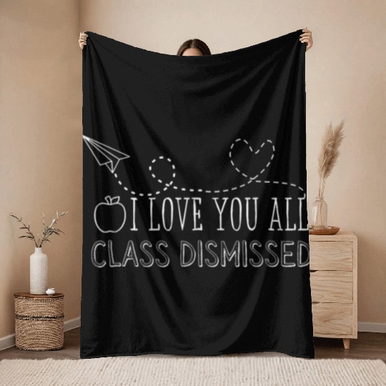 Class Dismissed Last Day School Throw Blankets