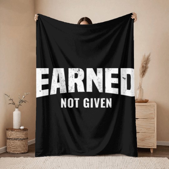 Earned Not Given, Fitness Gym Workout Motivation Throw Blankets