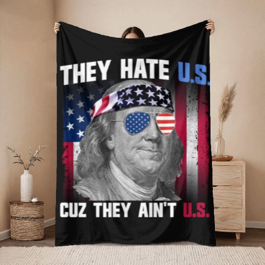 They Hate US Cuz They Ain't US Ben Franklin Throw Blankets