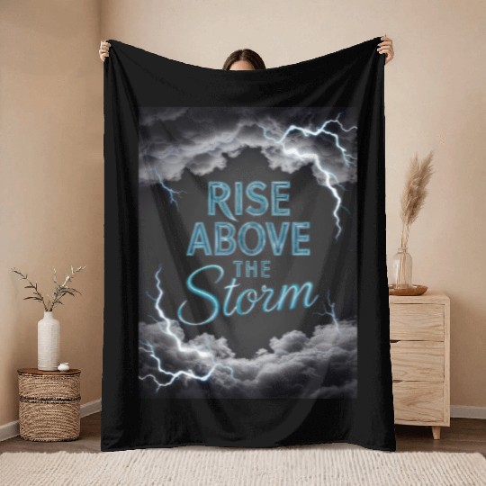 Rise Above The Storm - Motivational Quote Throw Blankets