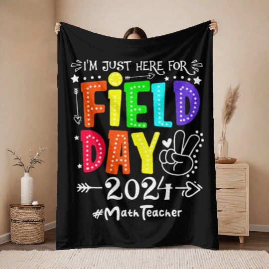 I'm Just Here For Field Day 2024 Math Teacher Throw Blankets