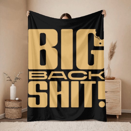 Big Back Shit! Throw Blankets