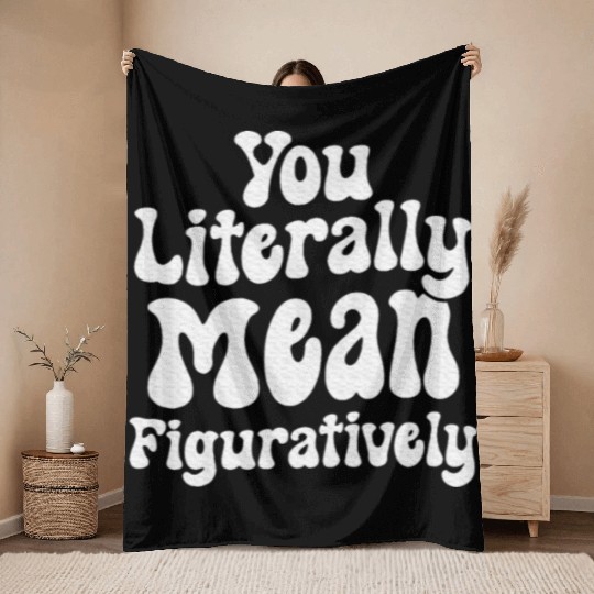 You Literally Mean Figuratively English Teacher Throw Blankets