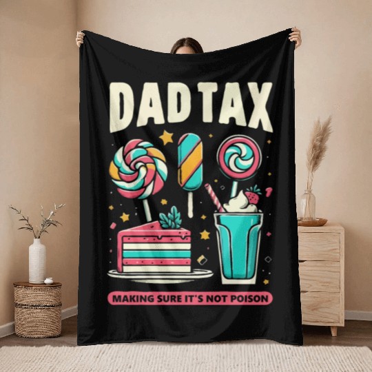 Dad Tax making sure it's not poison Throw Blankets