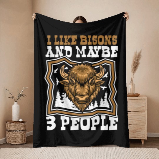 I Like Bisons And Maybe 3 People Buffalo Bovinae Throw Blankets