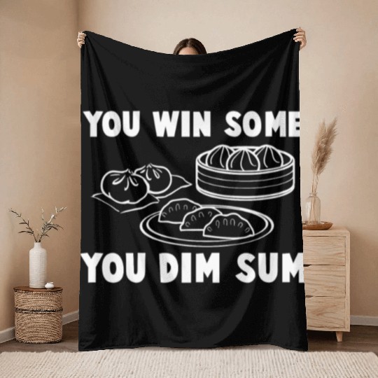 You Win Some You Dim Sum - Funny Chinese Food Throw Blankets