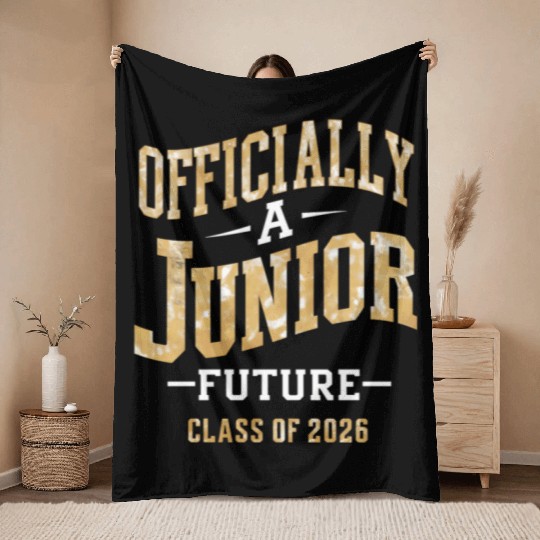 Officially A Junior Future Class of 2026 Throw Blankets
