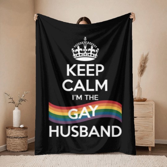 Keep Calm I'm The Gay Husband Wife Dad LGBT Pride Throw Blankets