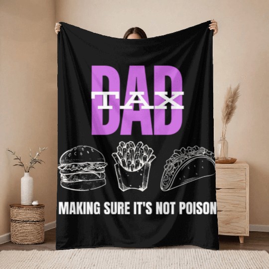 Dad Tax Making Sure It's Not Poison Throw Blankets