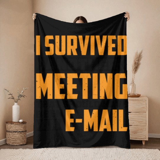 I Survived Another Meeting 82 Throw Blankets