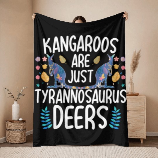 Kangaroos Are Just Tyrannosaurus Deers Funny Kanga Throw Blankets