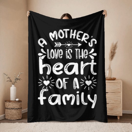 A Mother's Love Is the Heart of a Family Throw Blankets