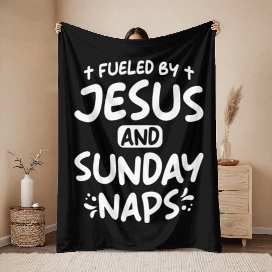 Fueled By Jesus And Sunday Naps Throw Blankets
