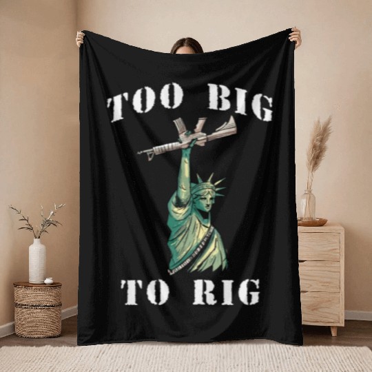 Too Big to Rig 2024 Trump Saying Trump 2024 Throw Blankets