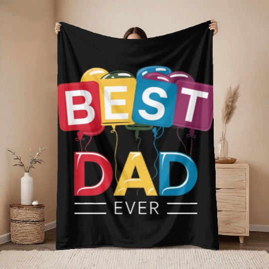 BEST DAD EVER Throw Blankets