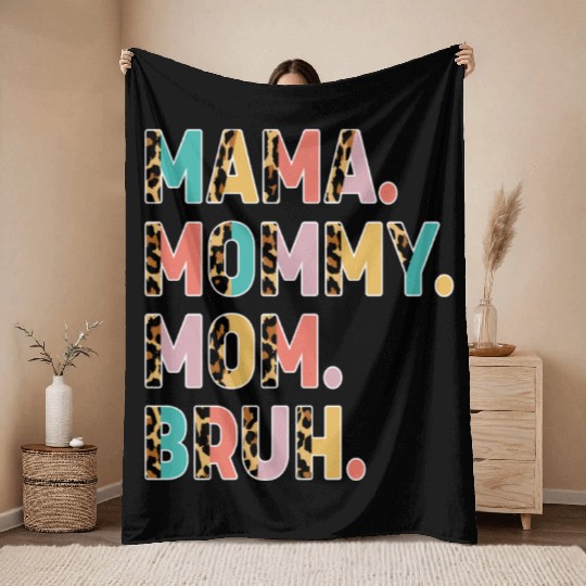 Mama Mommy Mom Bruh Mothers Day Throw Blankets