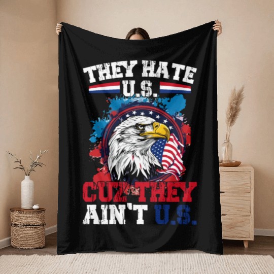 They Hate Us Cuz They Ain't Us USA American Flag 4 Throw Blankets