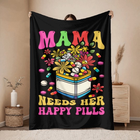 Mother's Day Mama Needs Her Happy Pills Throw Blankets
