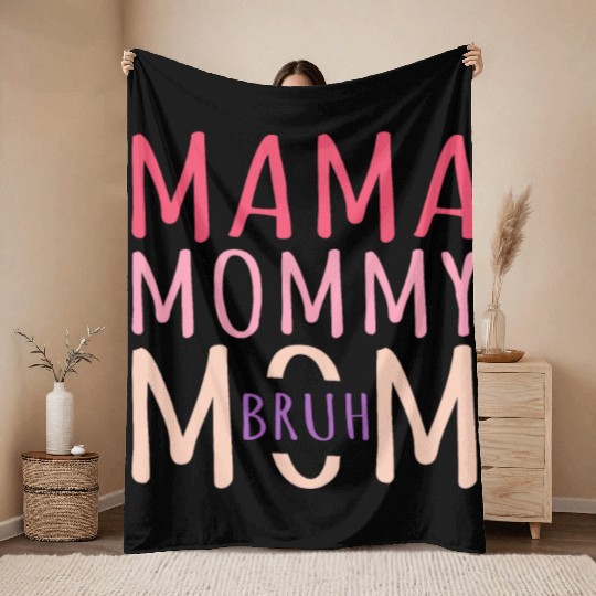 Mama Mommy Mom Bruh Mothers Day Throw Blankets