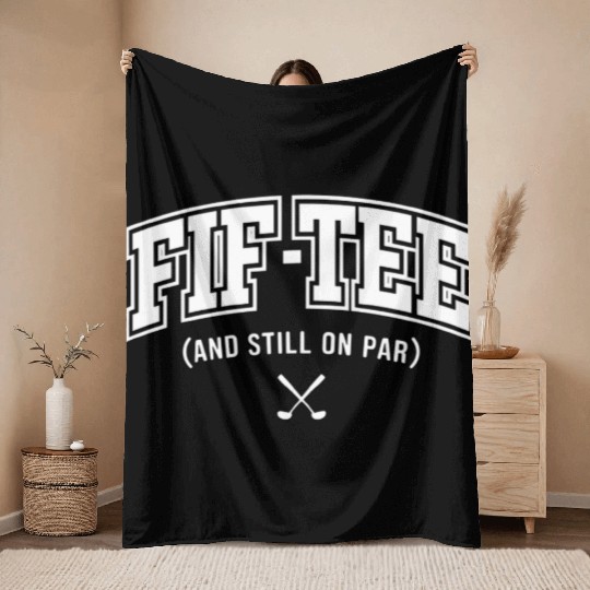 Funny Fif-Throw Blankets Golf Birthday
