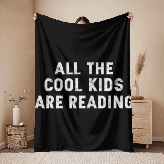 all cool kids are reading book reading teacher Throw Blankets