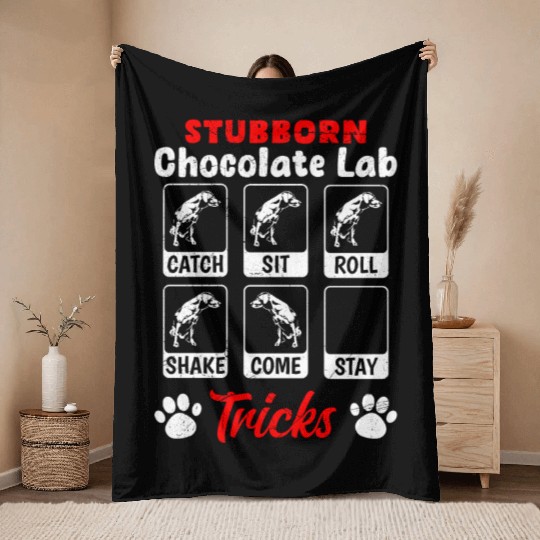 Labrador STUBBORN CHOCOLATE LAB TRICKS Throw Blankets
