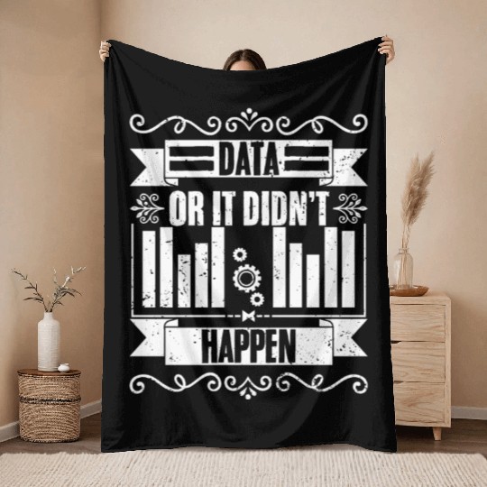 Data Or It Didn't Happen Funny Data Science For Throw Blankets