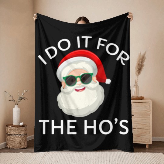 I Do It for The Hos Santa Claus Christmas Party Throw Blankets