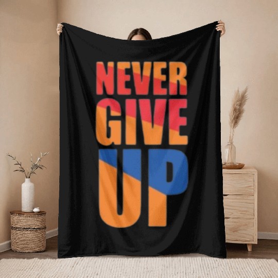 Never give up Throw Blankets