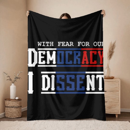 With Fear For Our Democracy I Dissent Election Throw Blankets