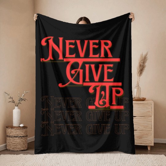 Never Give Up - Bold Red Motivation massage Throw Blankets