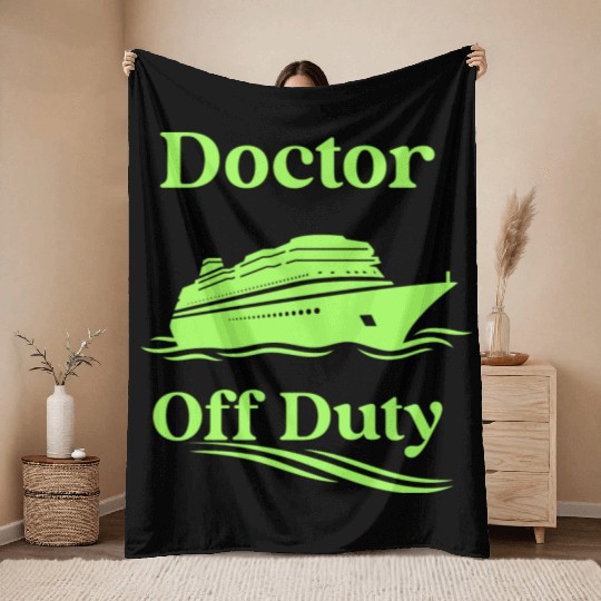 Doctor Off Duty cruise-Throw Blankets