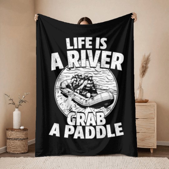 Life Is A River Grab A Paddle White Water Rafting Throw Blankets