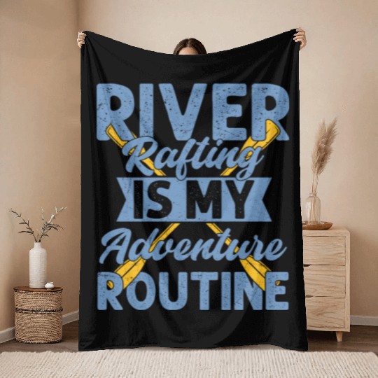 River Rafting Is My Adventure Routine Paddling Whi Throw Blankets