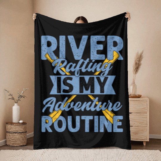 River Rafting Is My Adventure Routine Paddling Whi Throw Blankets