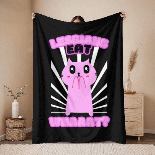 Lesbian Eat What Funny Cat Lesbian LGBTQ Throw Blankets